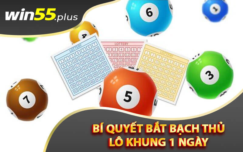 Bí quyết bắt bạch thủ lô khung 1 ngày